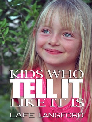 cover image of Kids Who Tell It Like It Is